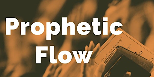 Hauptbild für Prophetic Flow Friday