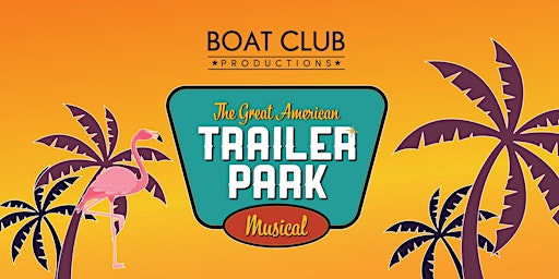 Imagem principal do evento The Great American Trailer Park Musical