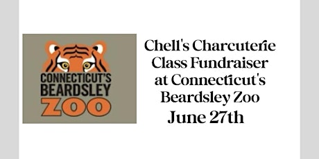 Chell's Charcuterie Class Fundraiser for Connecticut's  Beardsley Zoo