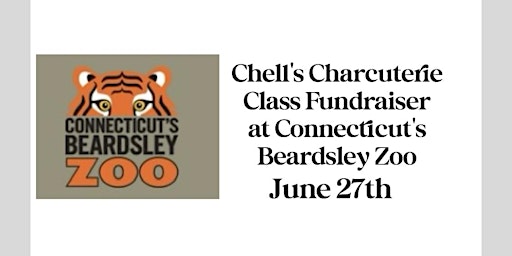 Primaire afbeelding van Chell's Charcuterie Class Fundraiser for Connecticut's  Beardsley Zoo