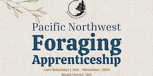 5 Month Foraging Apprenticeship: Fruits, Herbs, Fiber, Mushrooms, & Roots primary image