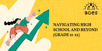 Hauptbild für Navigating High  School and Beyond (Grade 11-12)