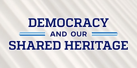 Democracy and Our Shared Heritage