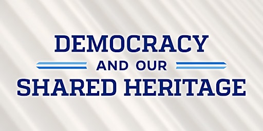 Image principale de Democracy and Our Shared Heritage