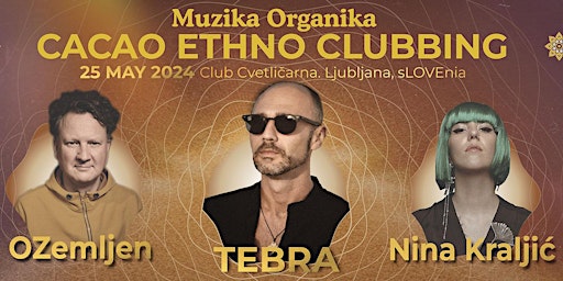 Imagem principal do evento Cacao Ethno Clubbing, Club Cvetličarna, Ljubljana, sLOVEnia