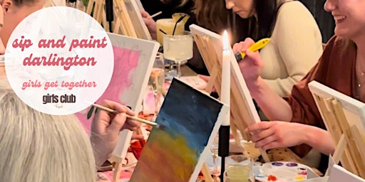 Image principale de sip and paint: girls get together x girls club teesside