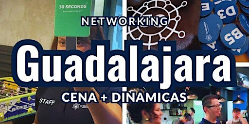 Hauptbild für Networking + dinámicas en Guadalajara - Compra tu boleto en el sitio web