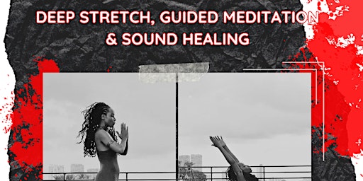 Imagem principal de Deep Stretch, Guided Meditation & Sound Healing