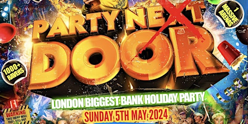 Image principale de Party Next Door - London’s Biggest Bank Holiday Party