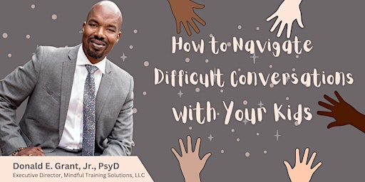 Hauptbild für How to Navigate Difficult Conversations With Your Kids