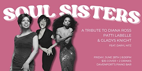 Soul Sisters: Celebrating Diana Ross, Patti LaBelle, & Gladys Knight