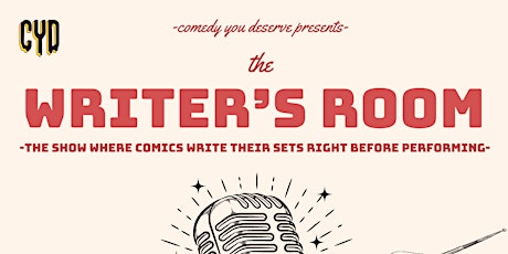 Writer's Room : Presented by Comedy You Deserve