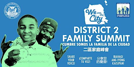 We are the City: District 2 Family Summit primary image
