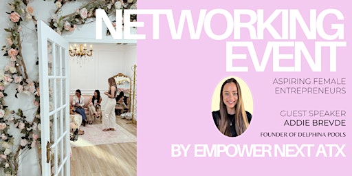 Imagen principal de Empower Next ATX: Networking - Aspiring Female Entrepreneurs