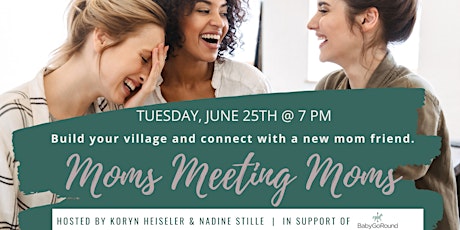 Moms Meeting Moms - Build your village and connect with a mom friend.