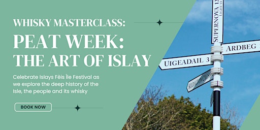 Whisky Masterclass: Peat Week, The Art of Islay primary image