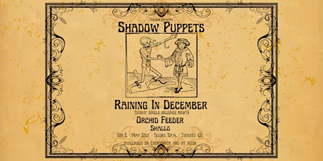 Hauptbild für Shadow Puppets: Raining In December, Orchid Feeder and Shallo