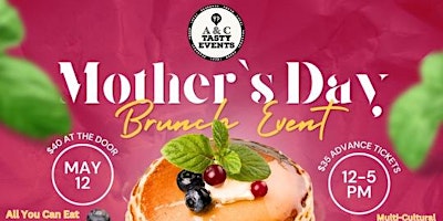 Primaire afbeelding van Mother's Day Brunch - Presented by A&C Tasty Events