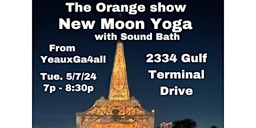 Primaire afbeelding van New Moon Yoga and The Rememberance Tower at The Orange Show Foundation