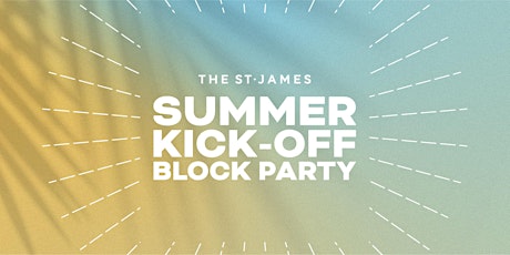 The St. James Summer Kick-Off Block Party