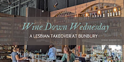 Imagen principal de Wine Down Wednesday Pride Edition- A Lesbian Takeover at Bunbury Miami
