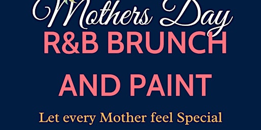 Image principale de Mother's  Day RnB Brunch and Paint