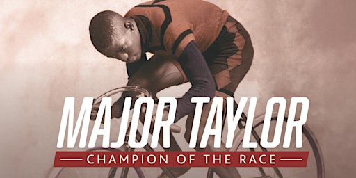 Imagem principal do evento Chicago Screening Premiere of "Major Taylor: Champion of the Race"