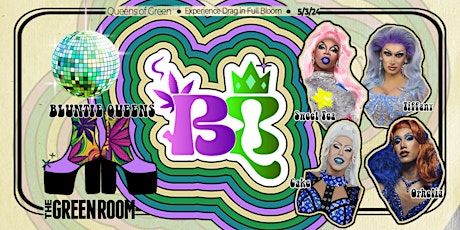 Bluntie Queens! Drag Show in Full Bloom