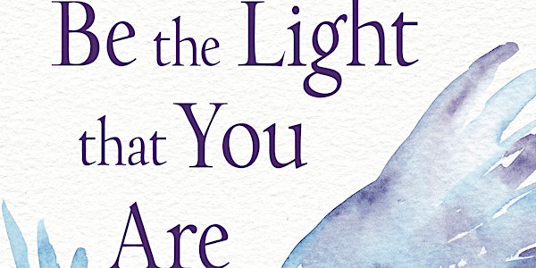 Be the Light that You Are -- Workshop with Debra Engle