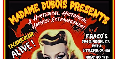 Primaire afbeelding van MADAME DUBOIS presents A HYSTERICAL, HISTORICAL HAUNTED EXTRAVAGANZA!