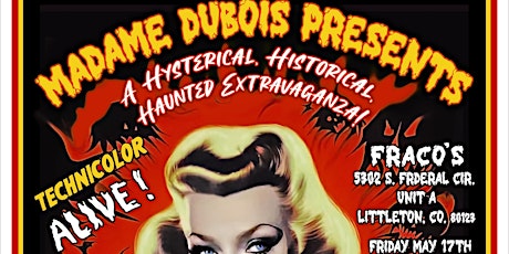 MADAME DUBOIS presents A HYSTERICAL, HISTORICAL HAUNTED EXTRAVAGANZA!
