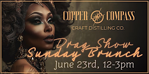 Imagem principal do evento Drag Show Sunday Brunch at Copper Compass Craft Distilling Co.