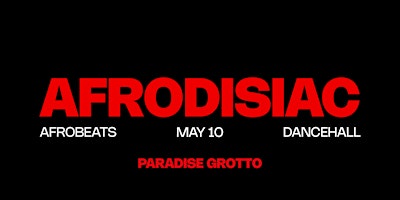 AFRODISIAC | Afrobeats & Dancehall Party at Paradise Grotto in Toronto  primärbild
