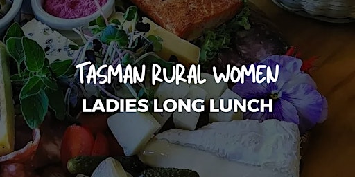Tasman Rural Women Ladies Long Lunch primary image