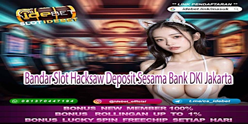 Hauptbild für Bandar Slot Hacksaw Deposit Sesama Bank DKI Jakarta