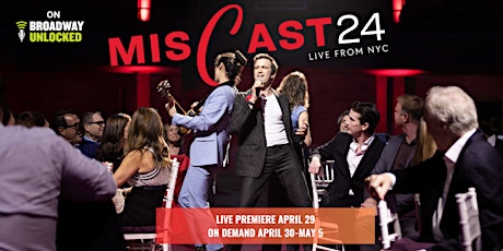 MCC Theater's MISCAST24 • Online • On Demand Through May 12th, 2024