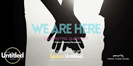 WE ARE HERE - Group ART SHOW | A Celebration or Queer Art