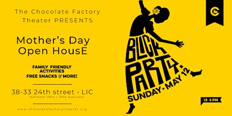 Chocolate Factory Theater Mother's Day Open House