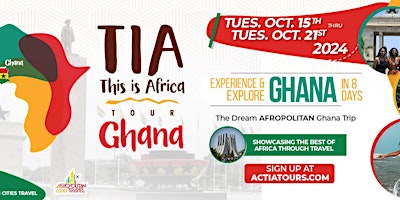 Primaire afbeelding van T.I.A. Ghana Tour (The dream Afropolitan group trip to Ghana)