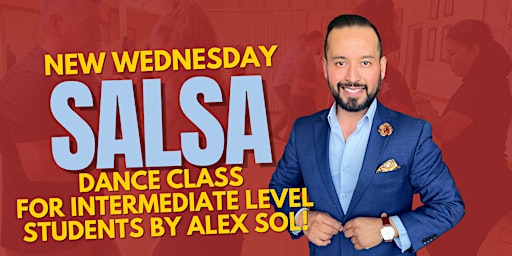 Primaire afbeelding van New Wednesday Salsa Class for Intermediate Level Students by Alex Sol