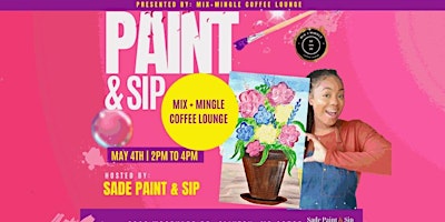 Imagen principal de Mix + Mingle Coffee Lounge Presents: Sade Paint & Sip