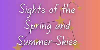 Imagem principal do evento Sights of the Spring and Summer Skies