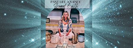 Hauptbild für Sound Bath Journey to a Past Life  w/ Pardis Partow