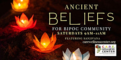 Primaire afbeelding van C.A.R.E. Webinar: Ancient Beliefs for BIPOC Community
