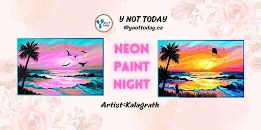 Neon Paint night (Dark). Paint and Sip . Y NOT TODAY primary image