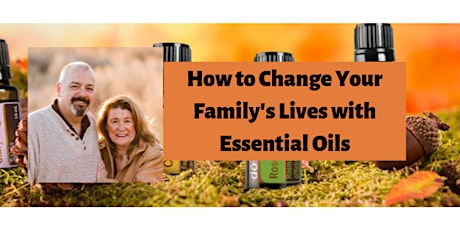 How to Change Your Family's Lives with Essential Oils primary image