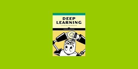 download [Pdf]] Deep Learning: A Visual Approach BY Andrew Glassner Pdf Dow