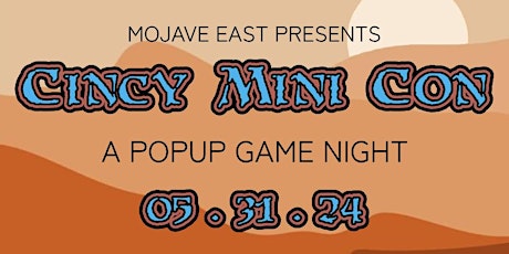Mojave East Presents: Cincy Mini-Con, A Pop-up Game Night