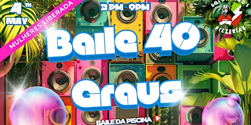 Baile 40 Graus| Brazilian Pool Party primary image