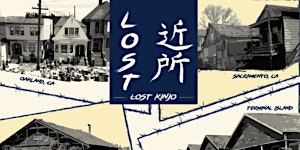 Lost Kinjo-Disappearing Japanese American neighborhoods near Sacramento primary image